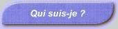 Qui suis-je ?